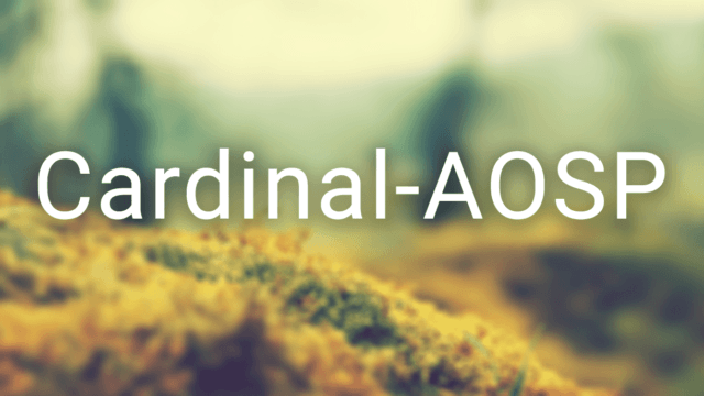 Cardinal-AOSP v3.4.1 ROM