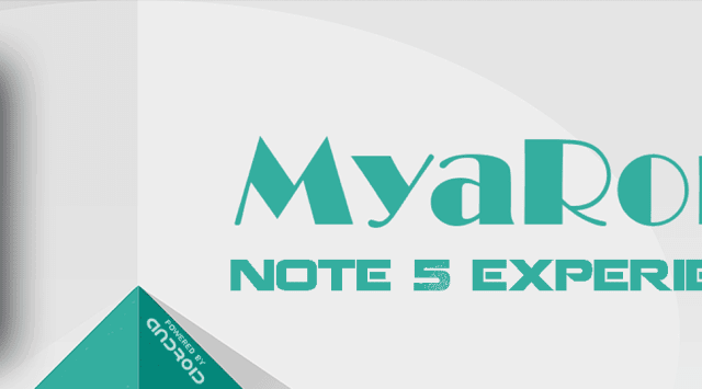 MyaROM Note 5 Experience